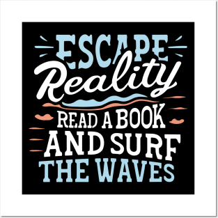 Escape reality, read a book, and surf the waves Posters and Art